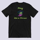 Play Like A Pirate Graphic Printed Black T-shirt