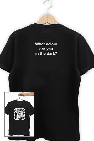 TAAQ - What Colour Are You In The Dark Black Tshirt