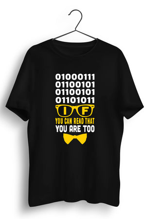 If You Can Read That Black Tshirt