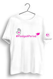 Pledge A Period White Tshirt