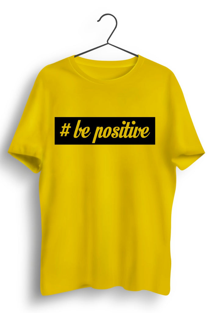 Be Positive printed Tshirt