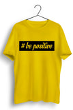 Be Positive printed Tshirt