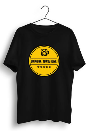 Go Drunk You're Home Black Tshirt