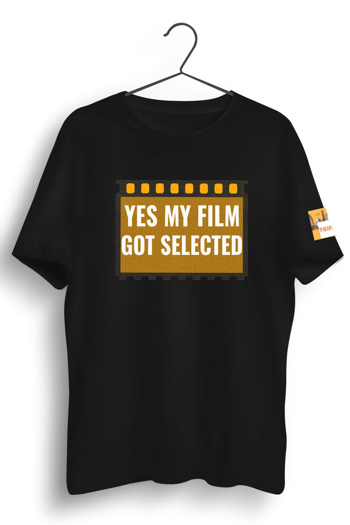 Yes my Film Got Selected Black Graphic T-shirt