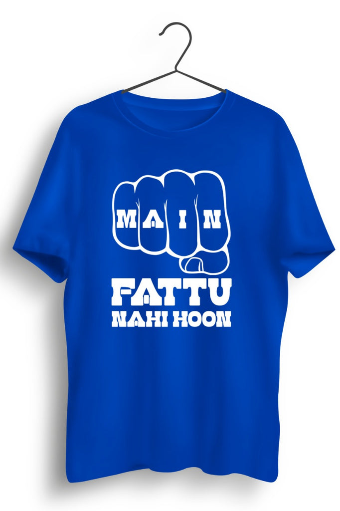 Main Fattu Nahi Hoon Blue Tshirt