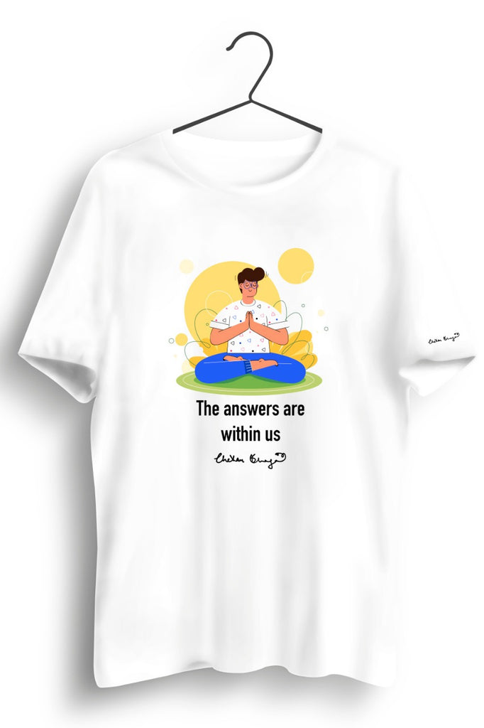 Answers Are Within Us Graphic Printed White Tshirt