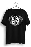 Born To Ride Black Tshirt
