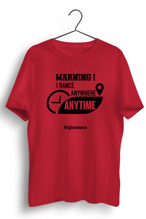 I Dance Anywhere Anytime Red Tshirt