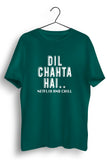 Dil Chahta Hai Graphic Printed Green Tshirt