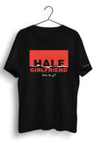 Half Girlfriend Graphic Printed Tshirt