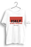 Half Girlfriend Graphic Printed Tshirt