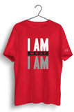 I Am What I Am Graphic Printed Tshirt