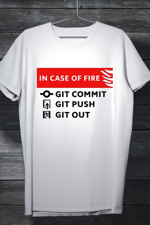 In Case Of Fire Git Commit Git Push Git Out Quirky White Casual TShirt