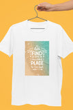 Lets Find Some Beautiful Place White Tshirt