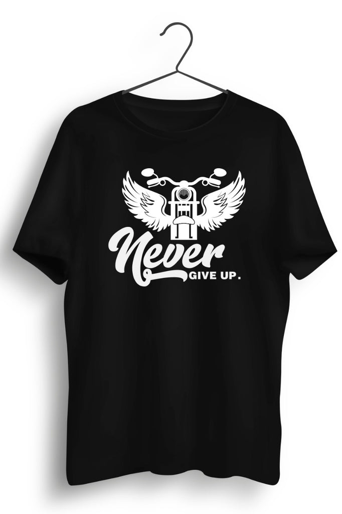 Never Give Up Biker Black Tshirt