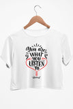 You Are What You Listen To White Crop Top